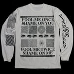 FOOL ME ONCE SHAME ON YOU FOOL ME TWICE SHAME ON ME